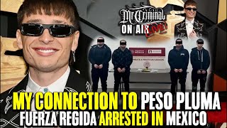 Mr Criminal is LIVE! My connection to Peso Pluma 🫡 Fuerza Regida locked up in Mexico 🇲🇽