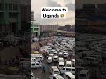 Welcome To Uganda Uganda Kampala Kampalacity Ugandanvlog 