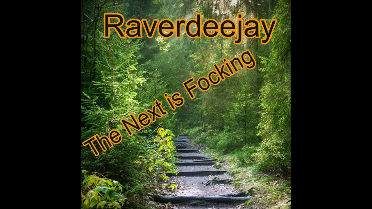 Raverdeejay - The Next is Focking - Trance - Rastatt -Rastatt City - Ötigheim -Bietigheim - Rauental