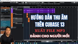 Hướng Dẫn Thu Âm Và Xuất File Cơ Bản Trên Cuabse 13 Cho Người Mới