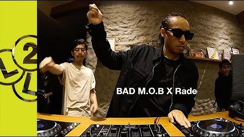 BAD M.O.B  X RADE | L2L