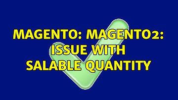 Magento: Magento2: Issue with salable quantity