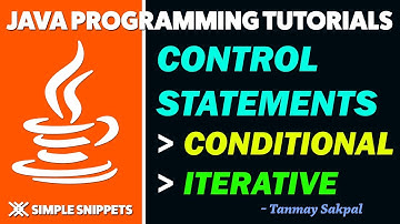Java Control Statements | Conditional & Looping Control Statements in Java (Theoretical Explanation)
