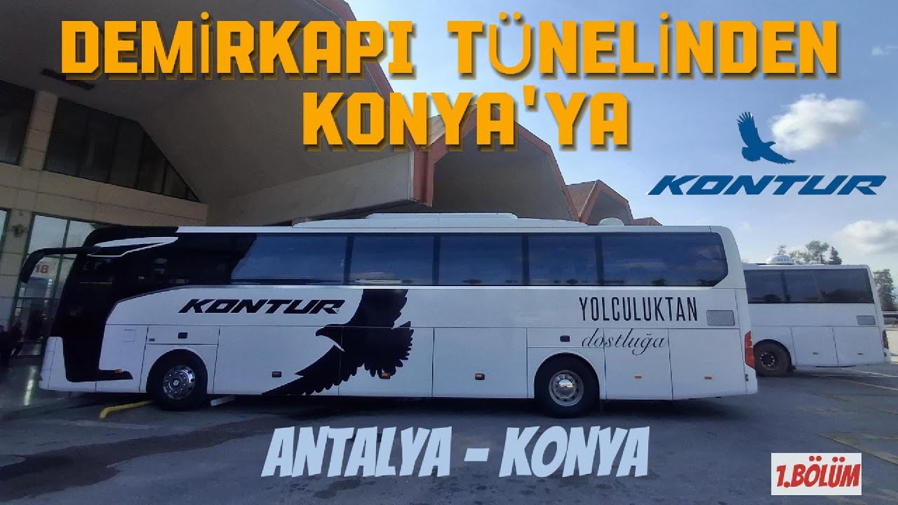İKLİM DEĞİŞTİREN TÜNEL !! / KONTUR İLE ANTALYA-KONYA OTOBÜS YOLCULUĞU / 1.BÖLÜM