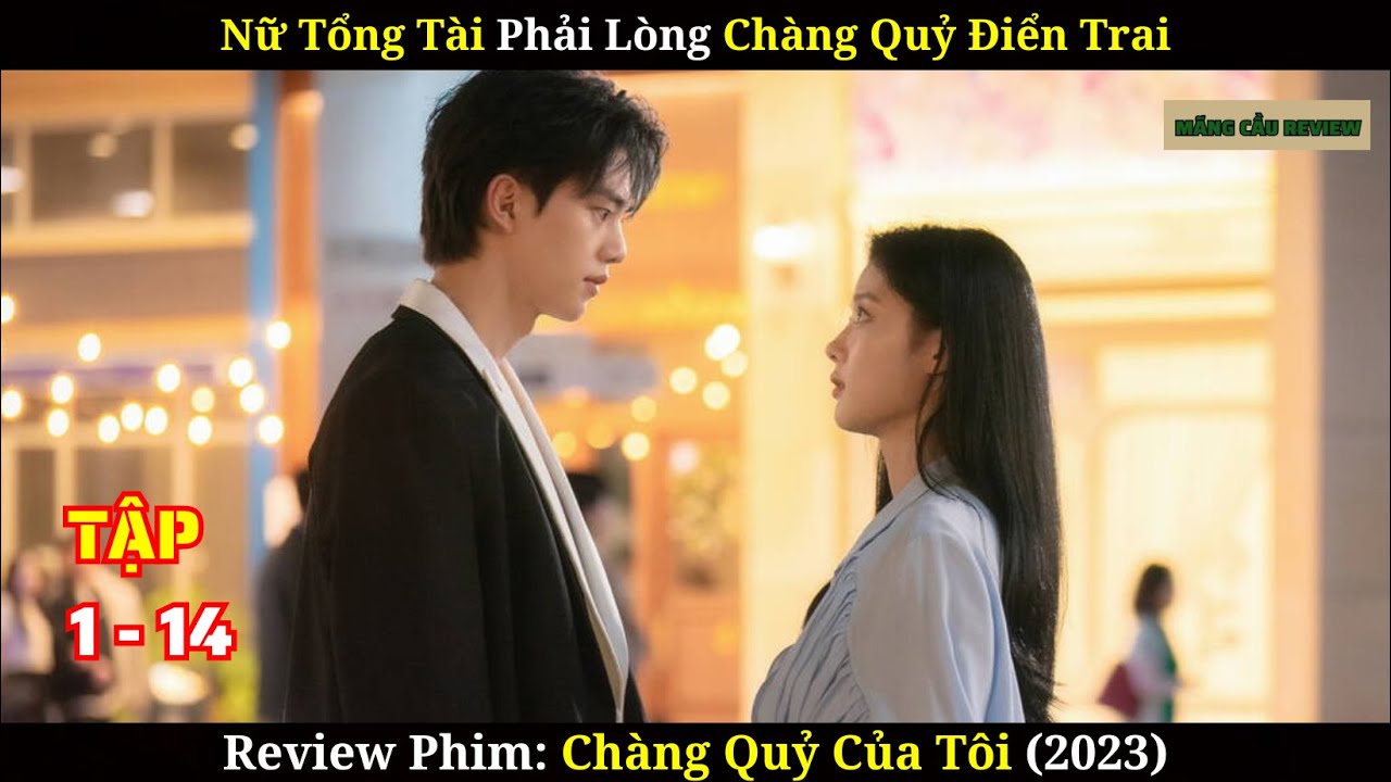 Nữ Tổng Tài Phải Lòng Chàng Quỷ | Review Phim: Chàng Quỷ Của Tôi (2023)