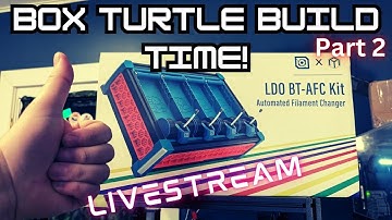 Building the Box Turtle! Episode 2  #livestream #3dprinting