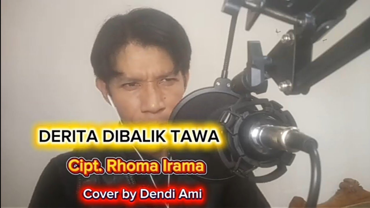 DERITA DIBALIK TAWA. - RHOMA IRAMA. Cover by DENDI AMI 