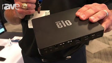 E4 AV Tour: Elo Touch Solutions Adds Elo Backpack Android Based Media Player for Digital Signage