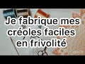 Tattingtuto de frivolit  je fabrique mes croles bohmes faciles en frivolit