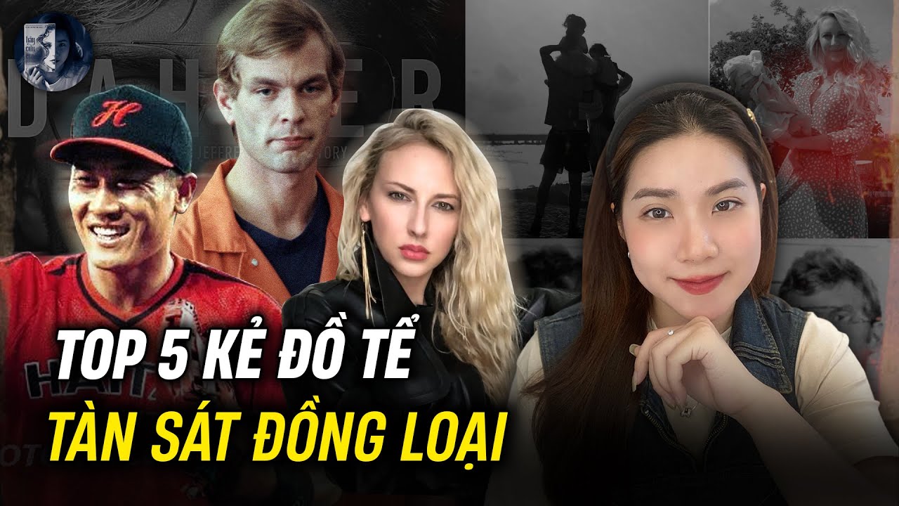 2 Giờ Tổng Hợp Kỳ Án Có Thật (Tập 36) - Top 5 Kẻ Đồ Tể Tàn Sát Đồng Loại Ghê Rợn Nhất