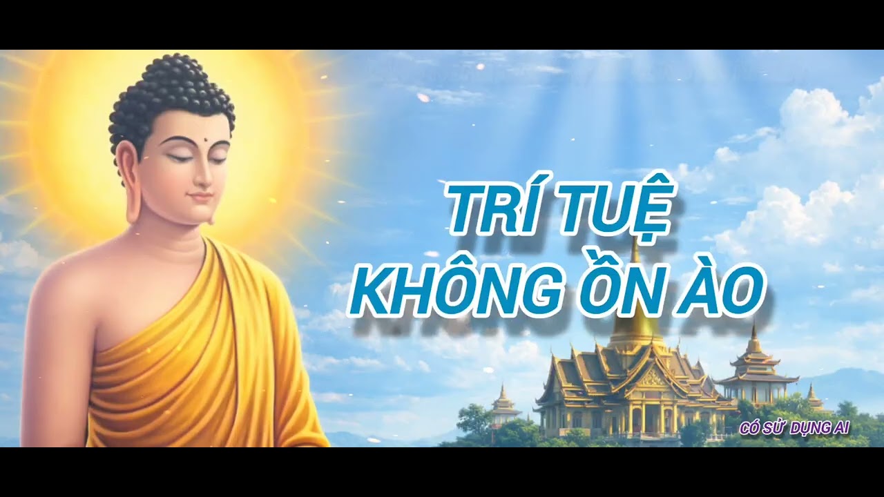 TRÍ TUỆ KHÔNG ỒN ÀO 