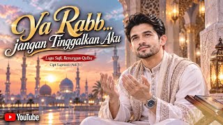 YA RABB... JANGAN TINGGALKAN AKU 🤲 Lagu Sufi Islami Paling Menyentuh Hati | Fitrah A