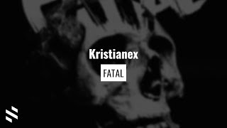 Kristianex - Fatal