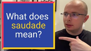 What does SAUDADE mean? Find out Definition and Meaning