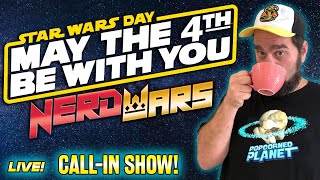 Star Wars Day 2021 Celebration, Nerd Wars & Call-In's LIVE!