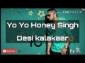 Desi Kalakaar - Yo Yo Honey Singh ( Original Lyrics) By OL