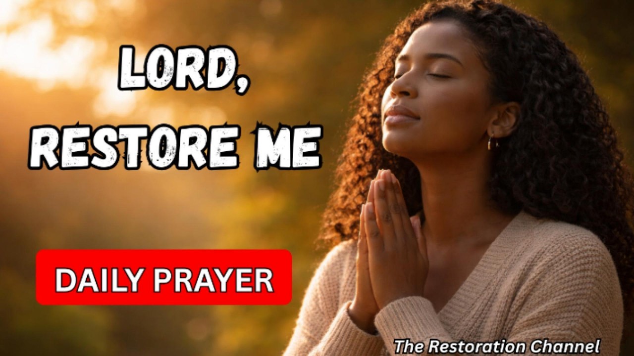 Daily Prayer for Divine Restoration | Trust God to Restore What Was Lost