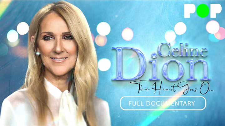 Céline Dion: The Heart Goes On | Full Documentary