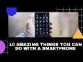 10 amazing things you can do with your smartphone with kingsway collins
