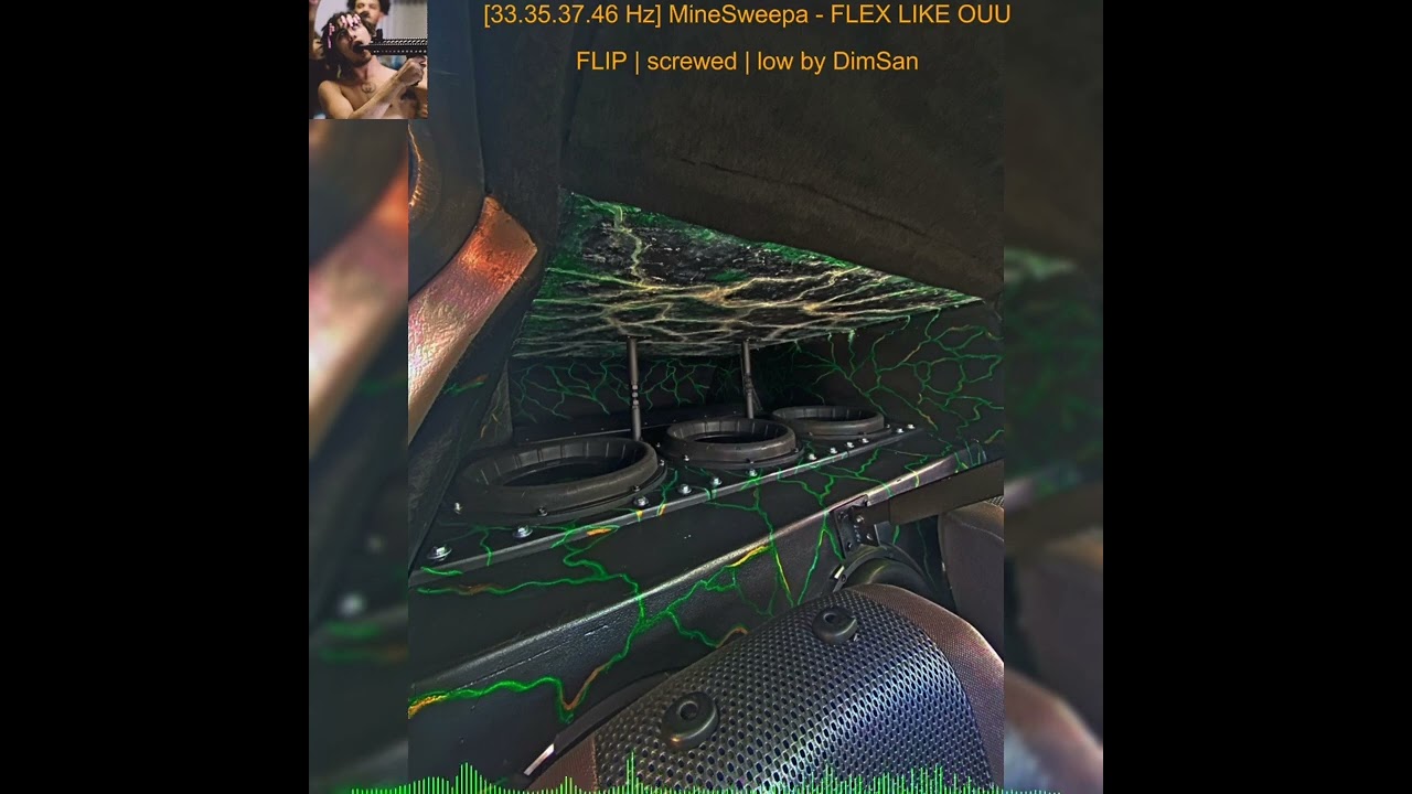 [33.35.37.46 Hz] MineSweepa - FLEX LIKE OUU FLIP (Screwed and Rebassed by DimSan)