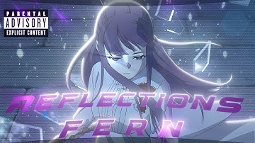 Fern 💜- Reflections [amv/edit] FT [ @MirasuwaOFC ]