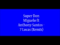 Super Don Miguelo ft Anthony Santos - 7 Locas (Remix)