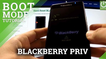How to enter Boot Mode in BLACKBERRY Priv - Boot Mode tutorial