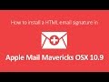 How to install a HTML email signature in Apple Mail Mavericks 10.9
