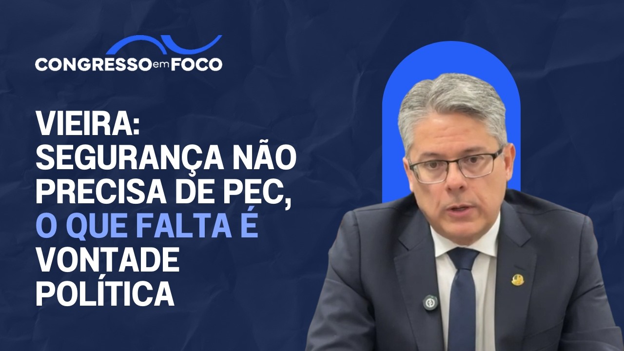 Vieira: Segurança não precisa de PEC, o que falta é vontade política