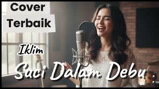 SUCI DALAM DEBU - IKLIM (COVER) SLOW