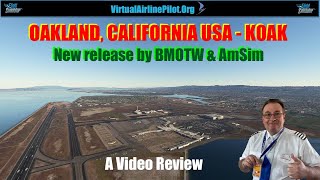 [MSFS2020] | OAKLAND INTERNATIONAL AIRPORT, CALIFORNIA USA (KOAK) BY BMOTW & AMSIM | A VIDEO REVIEW