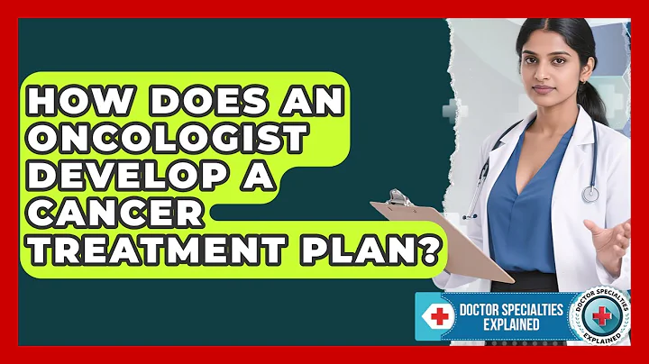 How Does an Oncologist Develop a Cancer Treatment Plan? | Doctor Specialties Explained News
