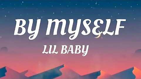 Lil baby-By myself ft.rod wave, Rylo Rodriguez (lyrics)