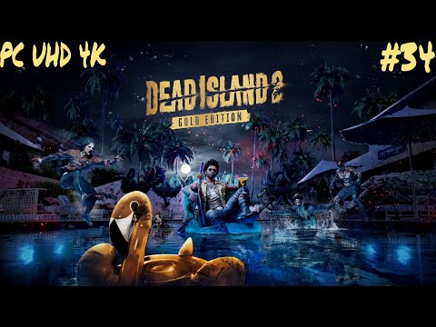 Видео: Прохождение Dead Island 2 на Русском языке ➤ Часть 34 ➤ Мёртвый остров PС (ПК) UHD (4К)