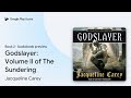 Godslayer: Volume II of The Sundering Book 2 by Jacqueline Carey