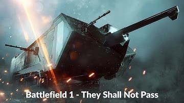 Battlefield 1 - They Shall Not Pass - Tank Saint-Chamond
