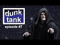 Dunk Tank #7 : Stars Wars