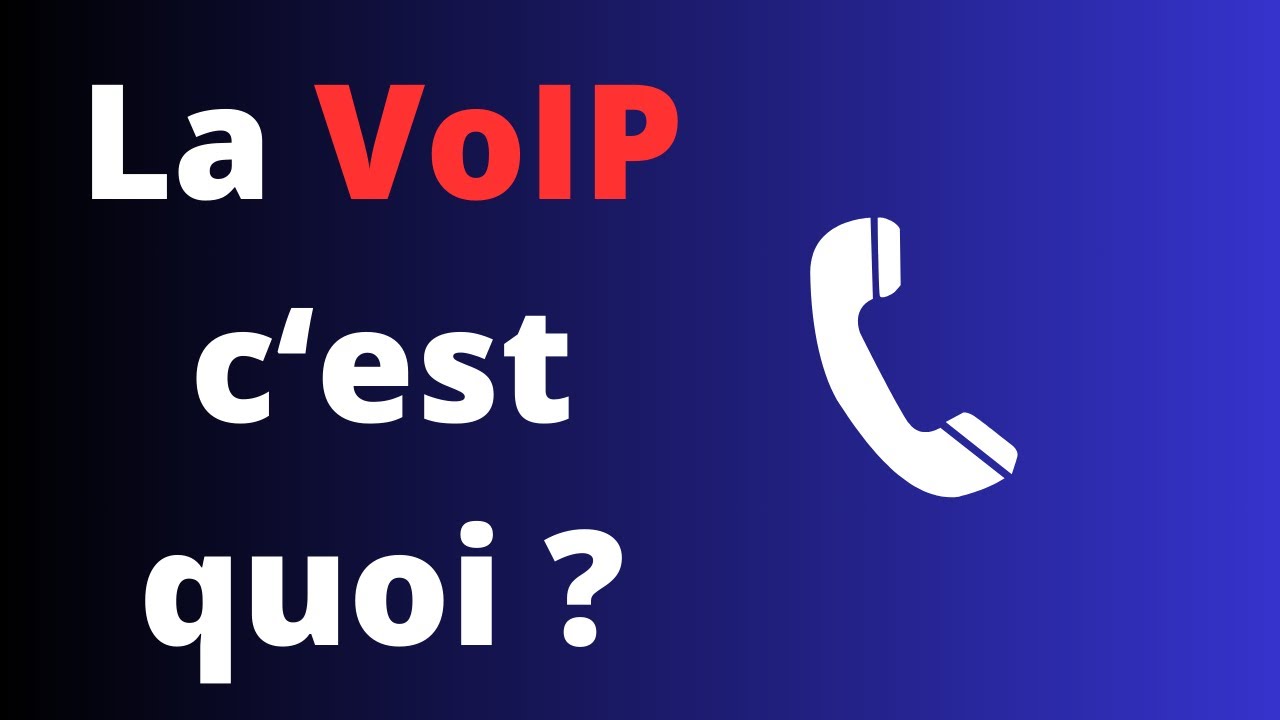 Qu'est ce que la VoIP | Voix sur IP ?