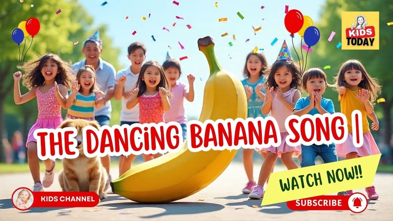 The Dancing Banana Song | Funny Kids Dance & Nursery Rhyme - YouTube