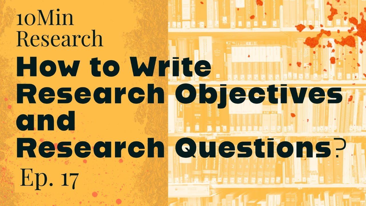 how to write research objectives and questions