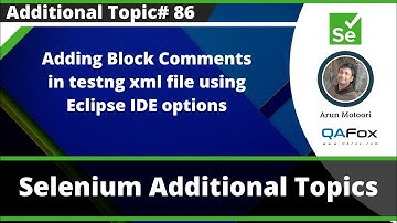 Adding block comments in testng xml file using Eclipse IDE option