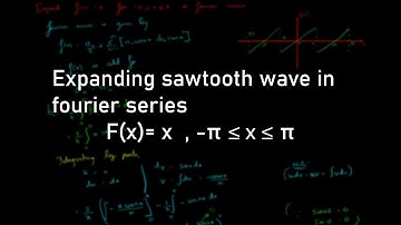 Expanding sawtooth wave F(x) = x in - π to π using Fourier series
