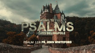 Psalm 119: Father John Whiteford