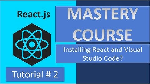 Tutorial#2 How to install Reactjs with visual studio code