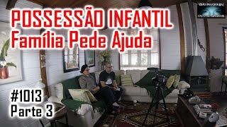 Child Possession - Family Asks for Help CFB#1013 P3 Ghostbusters Brazil