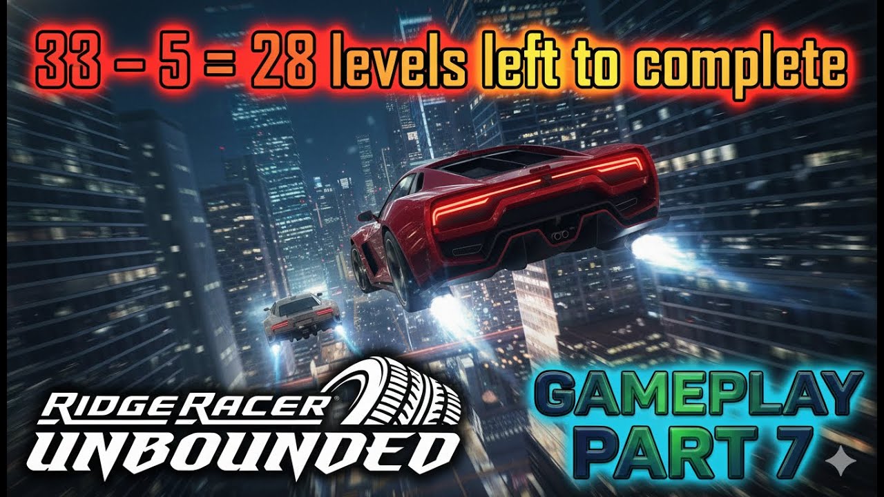 🔥 RIDGE RACER UNBOUNDED PART 7 😱🚗💥 | ONLY 28 LEVELS LEFT! | DEVILS JOYSTICK