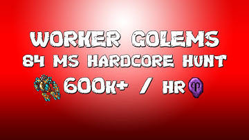 [Tibiatome] Worker Golems Hardcore Hunt - 84 MS - 600K+/h(Bonus stamina)