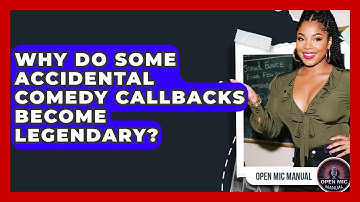 Why Do Some Accidental Comedy Callbacks Become Legendary? - Open Mic Manual