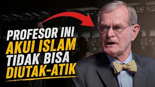 Profesor Ini Akui Islam Tidak Dapat Diutak Atik