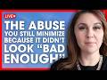 The Abuse Wasn't That Bad - Was It?